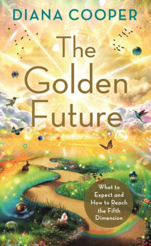 THE GOLDEN FUTURE by Diana Cooper