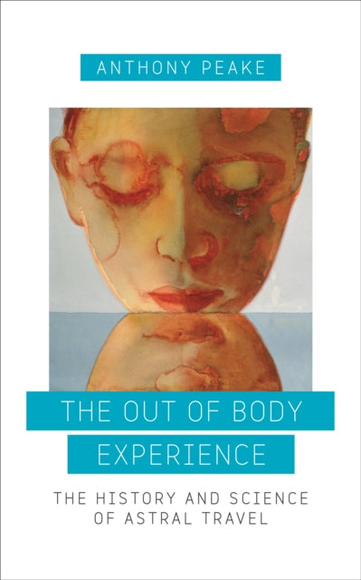 OUT OF BODY EXPERIENCE by Anthony Peake