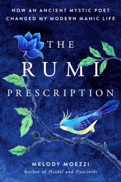 RUMI PRESCRIPTION by Melody Moezzi