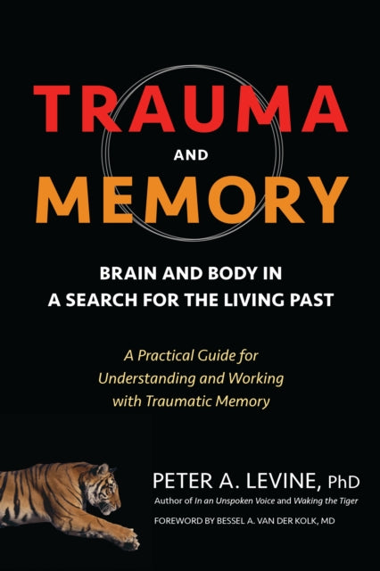 TRAUMA AND MEMORY by Peter A. Levine