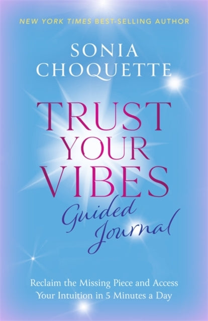 TRUST YOUR VIBES GUIDED JOURNAL by Sonia Choquette