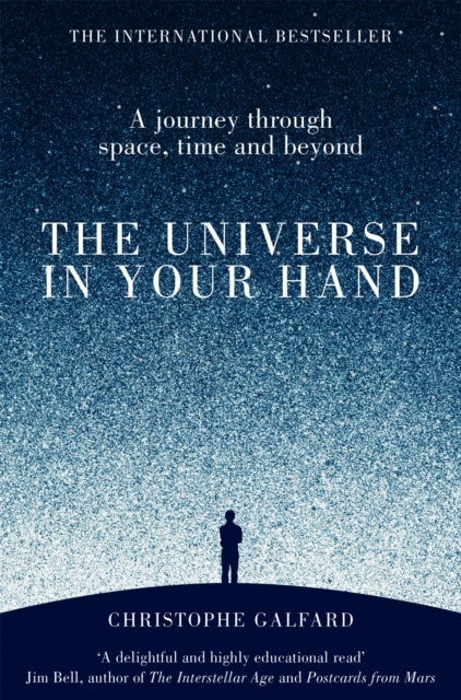 THE UNIVERSE IN YOUR HAND by Christophe Galfard