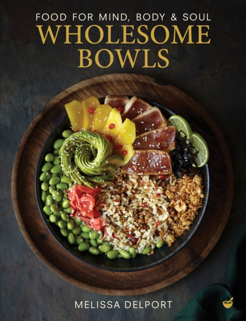 WHOLESOME BOWLS by Melissa Delport