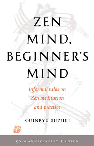 ZEN MIND, BEGINNER’S MIND by Shunryu Suzuki