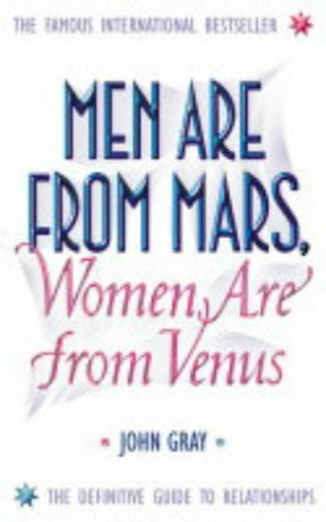 MEN ARE FROM MARS, WOMEN ARE FROM VENUS John Gray