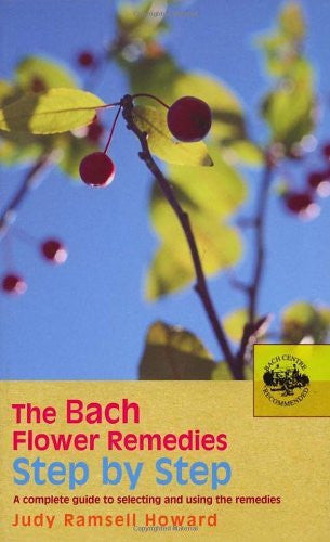 BACH FLOWER REMEDIES STEP BY STEP Judy Ramsell Howard