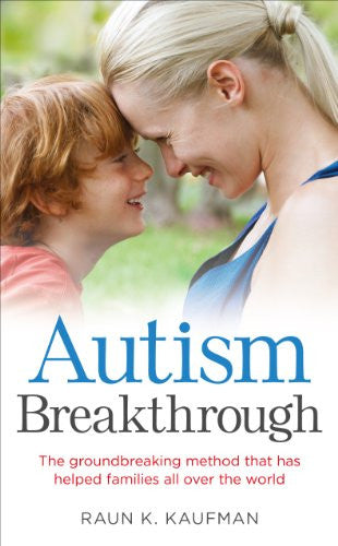 AUTISM BREAKTHROUGH by Raun Kaufman