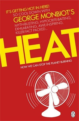 HEAT: HOW TO STOP THE PLANET BURNING George Monbiot