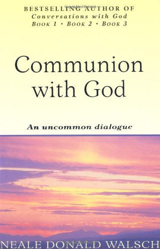 COMMUNION WITH GOD Neale Donald Walsch