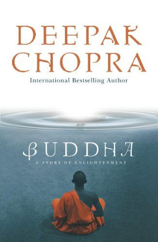 BUDDHA: A STORY OF ENLIGHTENMENT by Deepak Chopra