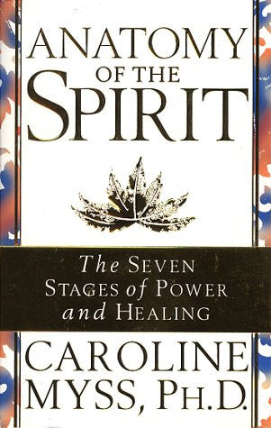 ANATOMY OF THE SPIRIT Caroline Myss