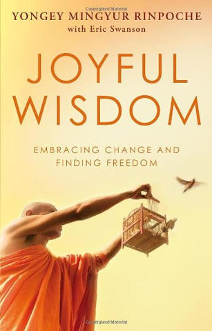 Joyful Wisdom by Yongey Mingyur Rinpoche & Eric Swanson