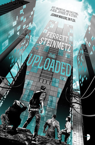 THE UPLOADED by Ferrett Steinmetz