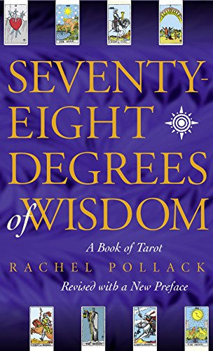 SEVENTY-EIGHT DEGREES OF WISDOM Rachel Pollack