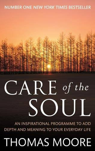 CARE OF THE SOUL Thomas Moore