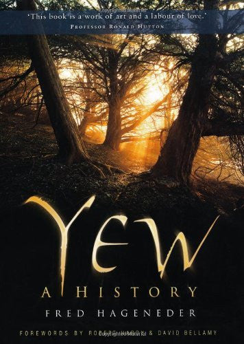 YEW: A HISTORY Fred Hageneder