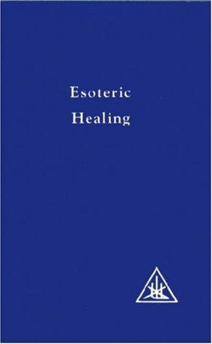 ESOTERIC HEALING Alice Bailey