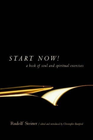 START NOW! Rudolf Steiner