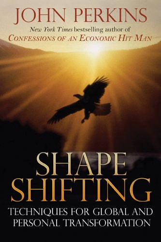 SHAPESHIFTING John Perkins