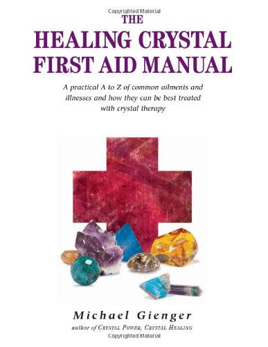 HEALING CRYSTAL FIRST AID MANUAL Michael Gienger