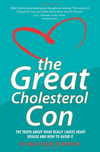 GREAT CHOLESTEROL CON Dr Malcolm Kendrick