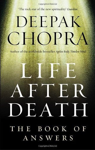 LIFE AFTER DEATH Deepak Chopra