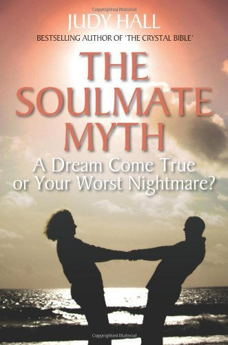 SOULMATE MYTH Judy Hall