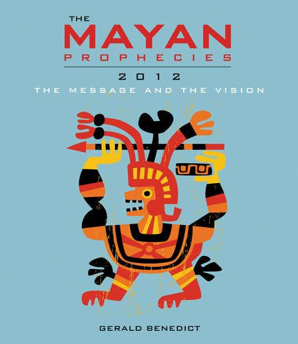 MAYAN PROPHECIES Gerald Benedict