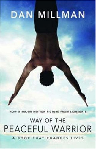 WAY OF THE PEACEFUL WARRIOR Dan Millman