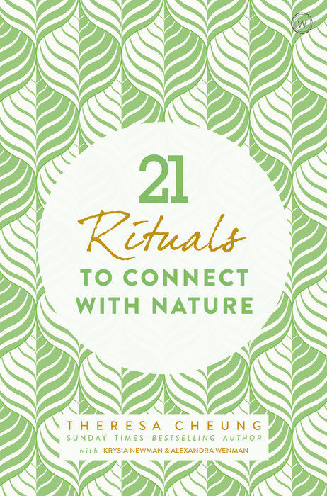 21 RITUALS TO CONNECT WITH NATURE by Theresa Cheung