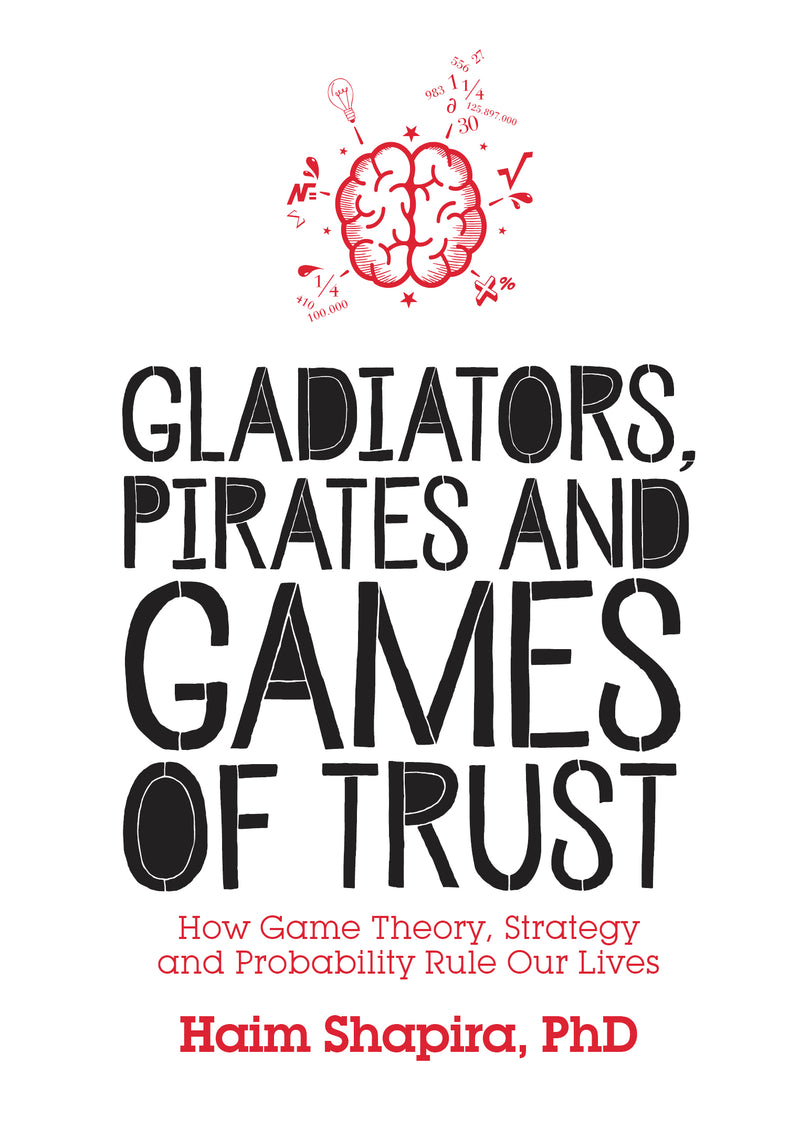 GLADIATORS, PIRATES AND GAMES OF TRUST by Haim Shapira