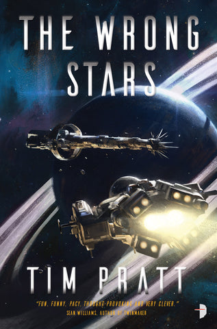 THE WRONG STARS by Tim Pratt