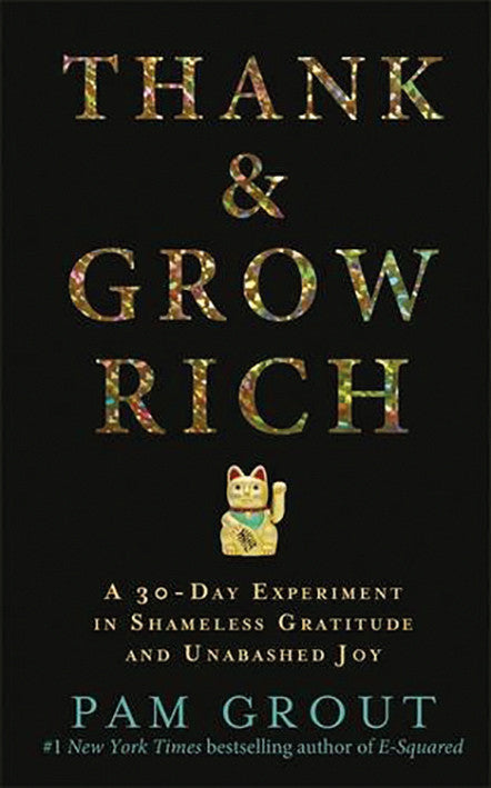 THANK AND GROW RICH by Pam Grout