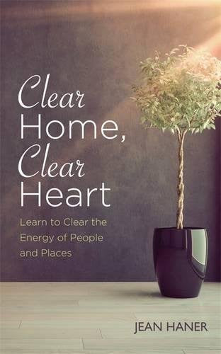 CLEAR HOME, CLEAR HEART by Jean Haner