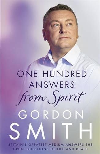 ONE HUNDRED ANSWERS FROM SPIRIT by Gordon Smith