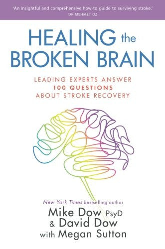 HEALING THE BROKEN BRAIN by Mike Dow and David Dow