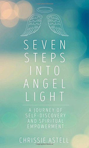 SEVEN STEPS INTO ANGEL LIGHT by Chrissie Astell