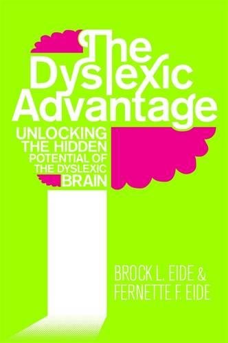 DYSLEXIC ADVANTAGE by Brock L. M.A. Eide