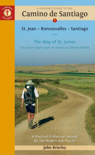 PILGRIM'S GUIDE TO THE CAMINO DE SANTIAGO by John Brierley