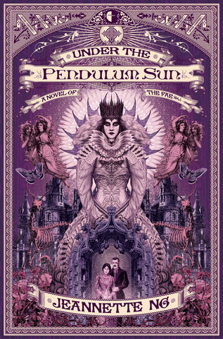 UNDER THE PENDULUM SUN by Jeannette Ng