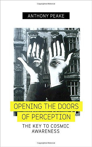 OPENING THE DOORS OF PERCEPTION BY Anthony Peake