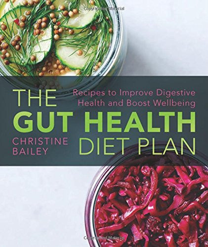 GUT HEALTH DIET PLAN by Christine Bailey