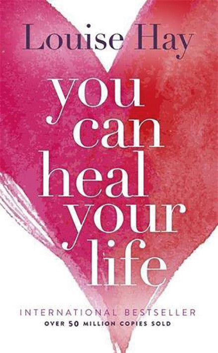 YOU CAN HEAL YOUR LIFE Louise L Hay