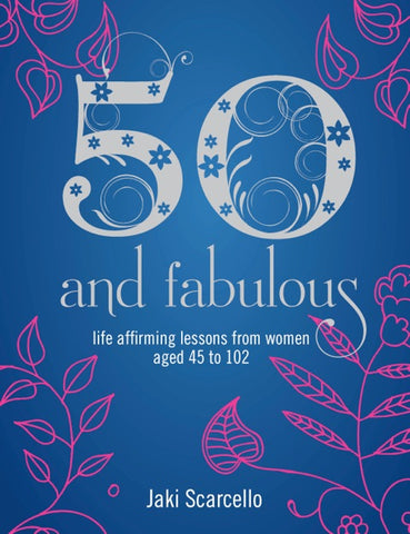 50 AND FABULOUS by Jaki Scarcello