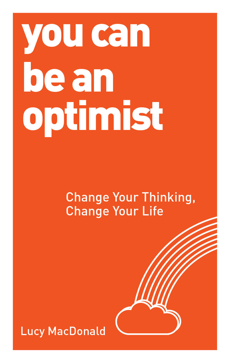 YOU CAN BE AN OPTIMIST by Lucy MacDonald