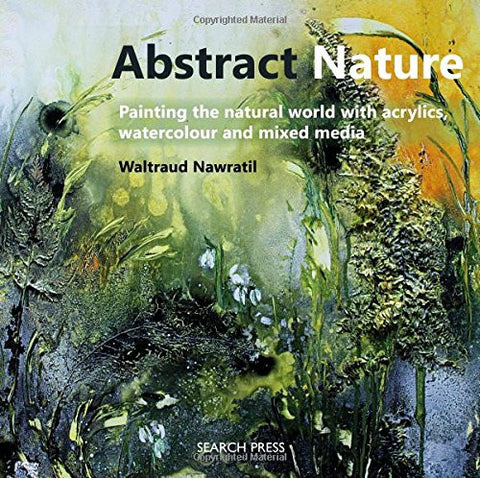 ABSTRACT NATURE by Waltraud Nawratil