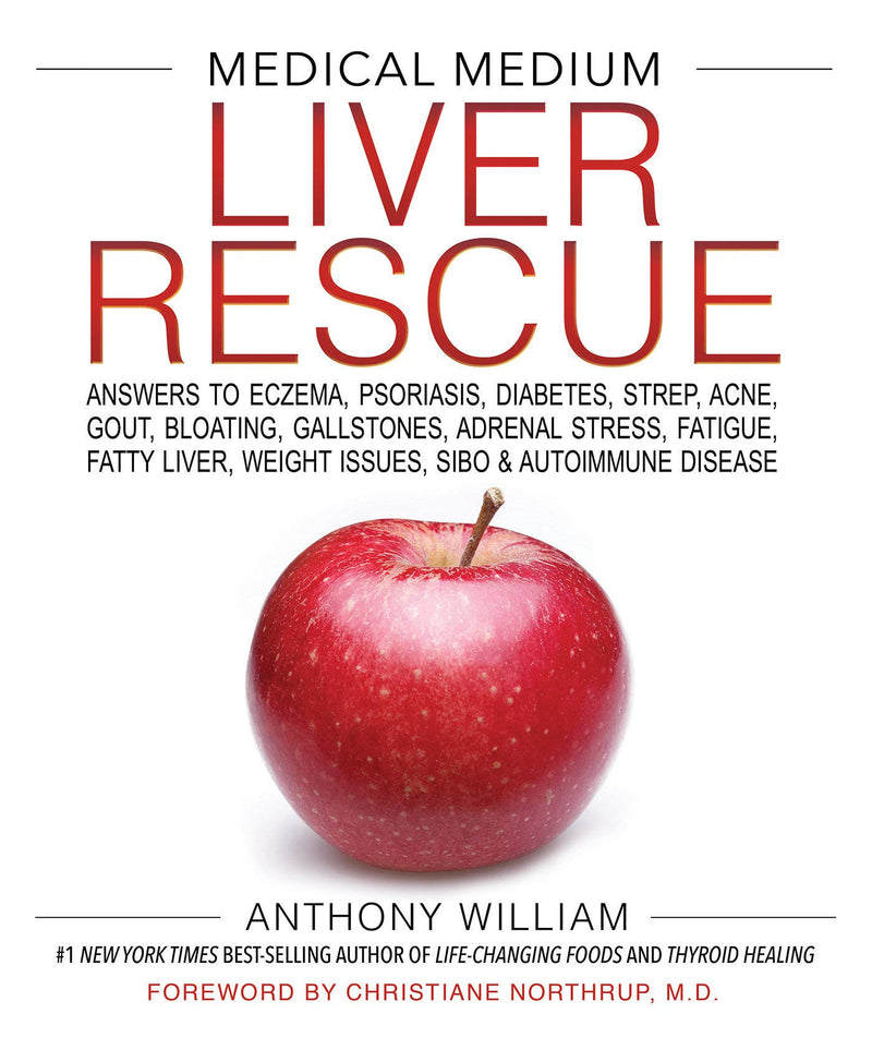 MEDICAL MEDIUM: LIVER RESCUE by Anthony William