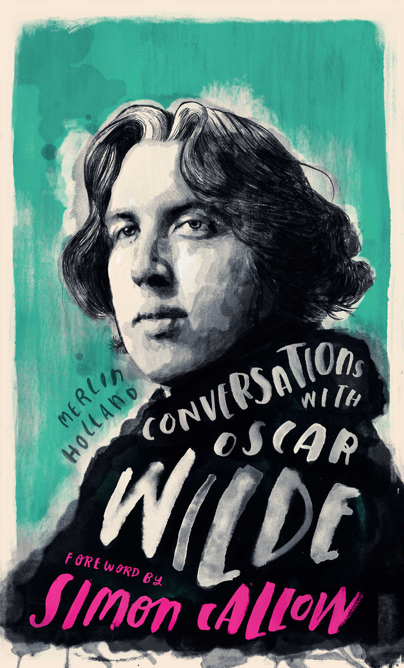 CONVERSATIONS WITH WILDE by Merlin Holland