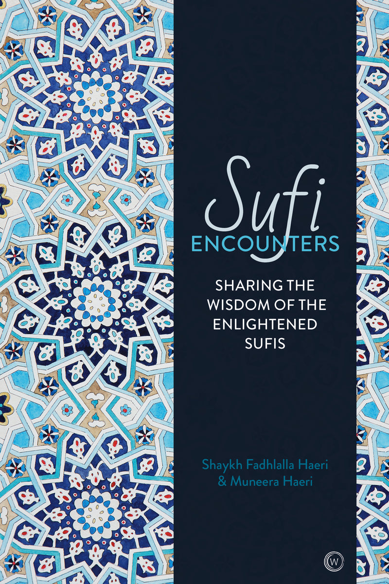 SUFI ENCOUNTERS by Shaykh Fadhlalla