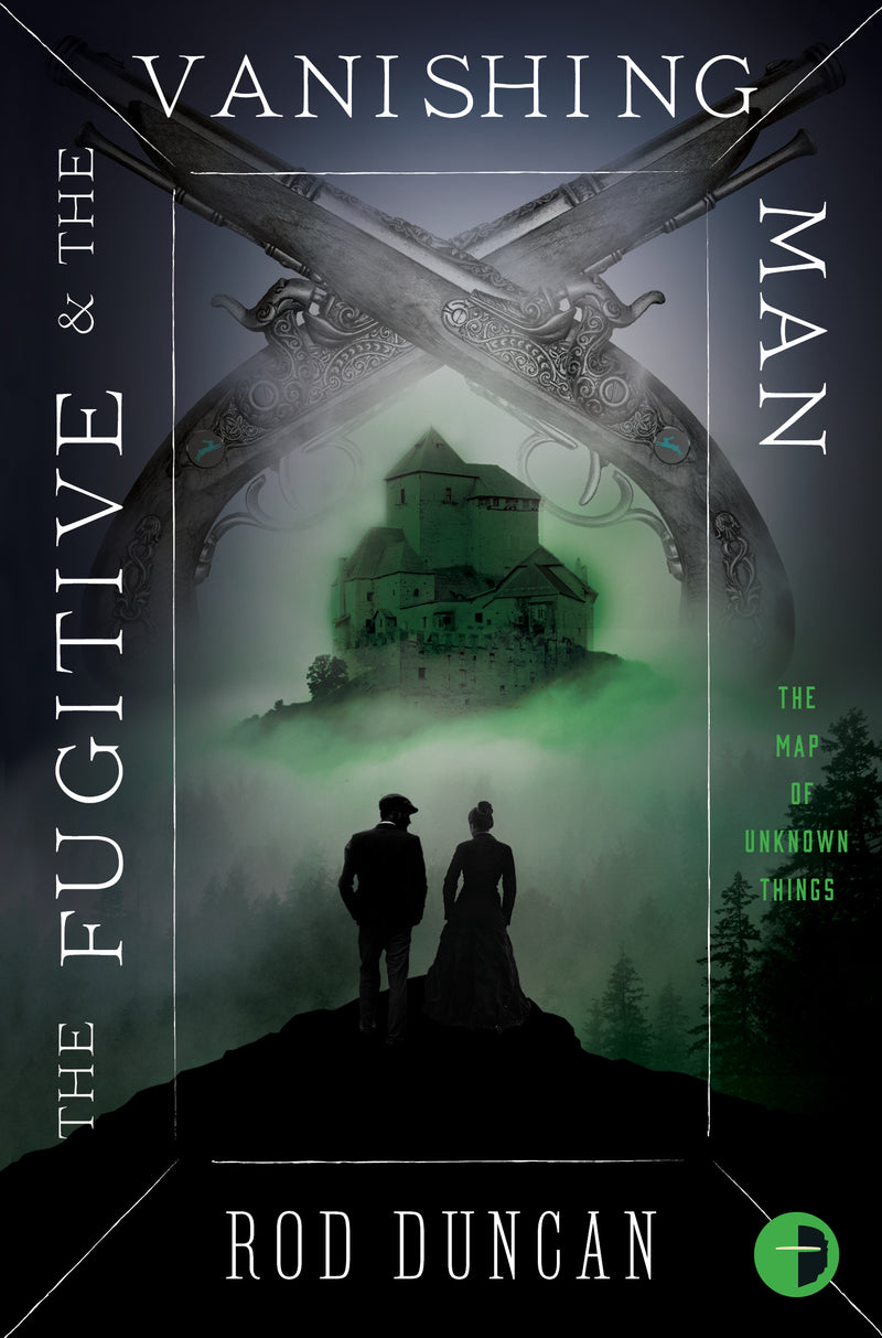 FUGITIVE AND THE VANISHING MAN by Rod Duncan